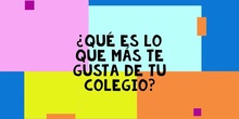 Lo que más me gusta de mi colegio.