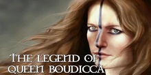 The Legend of Queen Boudicca