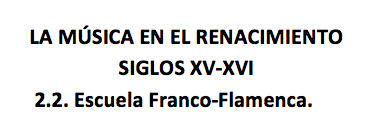 La música en el Renacimiento_2.2. Escuela Franco-Flamenca