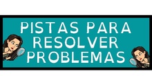 PISTAS PARA RESOLVER PROBLEMAS