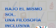 Bajo el mismo Sol. Una filosofía inclusiva