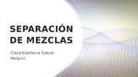 SEPARACIÓN DE MEZCLAS