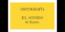 PRIMARIA - 3º - ORTOGRAFÍA G FUERTE - LENGUA - FORMACIÓN
