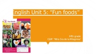 English unit 5 "fun foods"