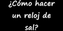 Como hacer un reloj de sal
