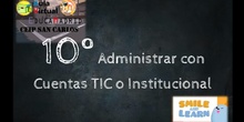 VT SL 10 Administrar con cuenta TIC o Institucional