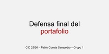 Defensa final del portafolio_Pablo Cuesta Sampedro_CID 25/26