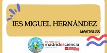 FERIA DE LA CIENCIA 2024 IES MIGUEL HERNÁNDEZ