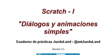 Prácticas Scratch I - Diálogos y animaciones simples (revisión 0.2) - Versión 0.2.b disponible en enlace