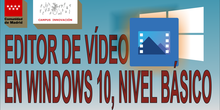 EDITOR VÍDEO EN WINDOWS 10 : NIVEL BÁISCO