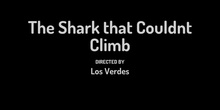 THE SHARK THAT COULDN´T CLIMB