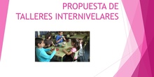 TALLERES INTERNIVEL