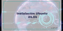 Instalación Ubuntu desktop 24.04