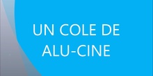 SEMANA CULTURAL "UN COLE DE ALU-CINE"