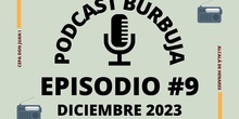 PODCAST BURBUJA EPISODIO #9 (Completo)