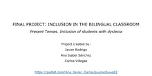 Present tenses. Inclusion of students with dyslexia in the bilingual classroom