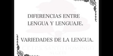 SECUNDARIA. 3º ESO. DIFERENCIAS ENTRE LENGUAJE Y LENGUA Y VARIEDADES DE LA LENGUA. LENGUA. MÓNICA