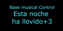 BASE CONTROL - ESTA NOCHE HA LLOVIDO +3