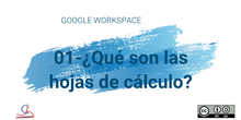 01-Qué son las Hojas de cálculo. Google Workspace