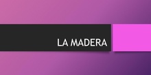 LA MADERA