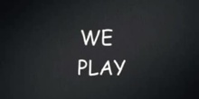 We play