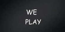 We play