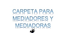 CARPETA PARA MEDIADORES. CEIP ALFONSO X EL SABIO