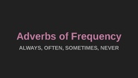 Adverbs of frequency