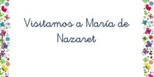 Visitamos a María de Nazaret