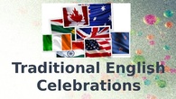 TRADITIONAL ENGLISH CELEBRATIONS ALONG THE YEAR
