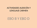 CPEE SEVERO OCHOA AUDICIÓN Y LENGUAJE EBO B Y EBO D
