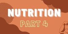 Nutrition Part 4