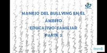Manejo del bullying en el ámbito escolar-familiar 2