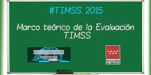 3.Tendencias en Matemáticas y Ciencias (TIMSS 2015).  Marco teórico de la Evaluación TIMSS. Oliver Neuschmidt.