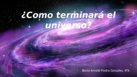 Los posibles finales del universo