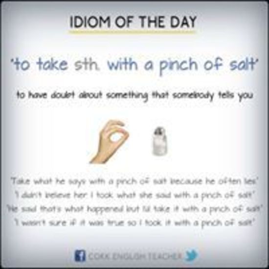 TO TAKE STH WITH A PINCH OF SALT