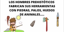 LAS HERRAMIENTAS EN LA PREHISTORIA