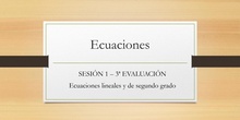 1ª SESIÓN - 3ª EVALUACIÓN: ECUACIONES