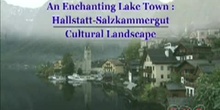 An Enchanting Lakeside Town: Hallstatt-Salzkammergut Cultural Landscape: UNESCO Culture Sector
