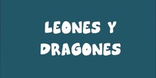 DOS LEONES Y UN DRAGÓN 5 AÑOS A