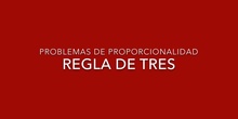 PRIMARIA - 6º - LA REGLA DE TRES - MATEMÁTICAS - FORMACIÓN