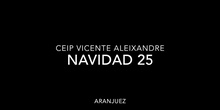 Navidad 25 en  CEIP VICENTE ALEIXANDRE, Aranjuez
