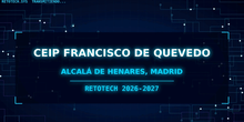 CEIP Francisco de Quevedo - Retotech 2026-2027