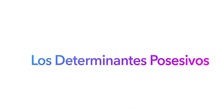 DETERMINANTES POSESIVOS