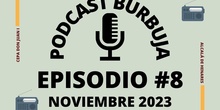 PODCAST BURBUJA EPISODIO #8 (Completo)