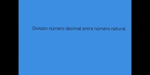 PRIMARIA - 6º - DIVISIÓN DE UN NÚMERO DECIMAL ENTRE UNO NATURAL - MATEMÁTICAS - FORMACIÓN