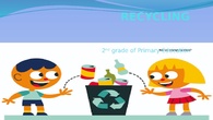 Recycling in the school - 2nd grade primary (curso IN-22) JULIO 2018
