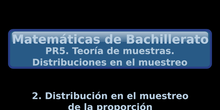 PR5. 2. Distribución en el muestreo de la proporción