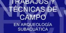 Trabajo y Técnicas de Campo en Investigación Arqueológica Subacuática