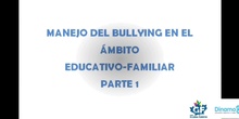 Manejo del bullying en el ámbito escolar-familiar 1